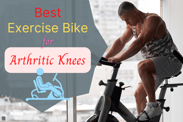 best-exercise-bike-for-arthritic-knees