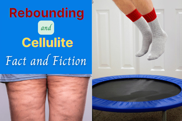 rebounding-and-cellulite-fact-and-fiction