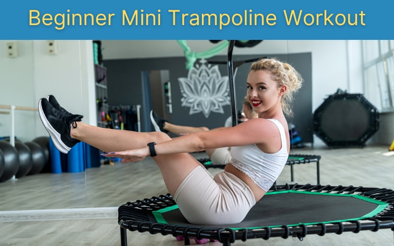 Beginner Mini Trampoline Workout