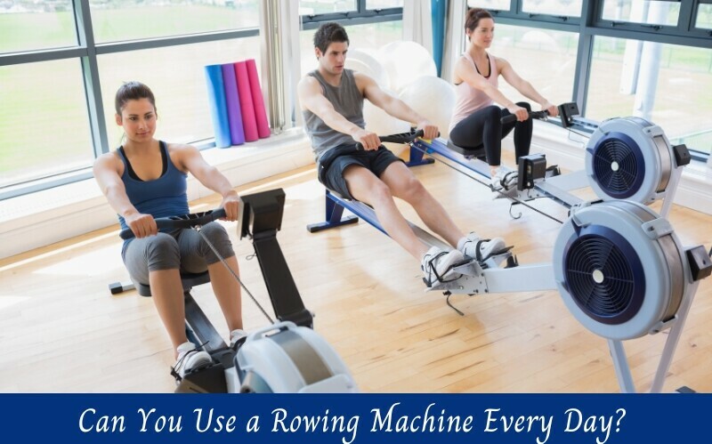 can-you-use-a-rowing-machine-every-day